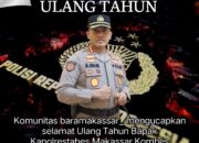 Komunitas Baramakassar Mengucapkan Selamat Ulang Tahun Kapolrestabes Makassar Yang ke 53 Tahun